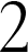 2